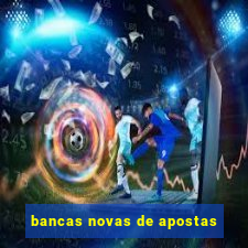 bancas novas de apostas